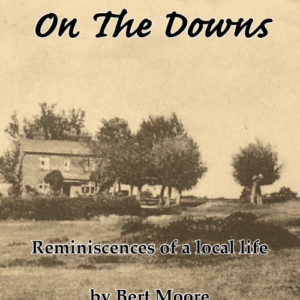 On the Downs  - reminiscences by Albert William Moore, 2025